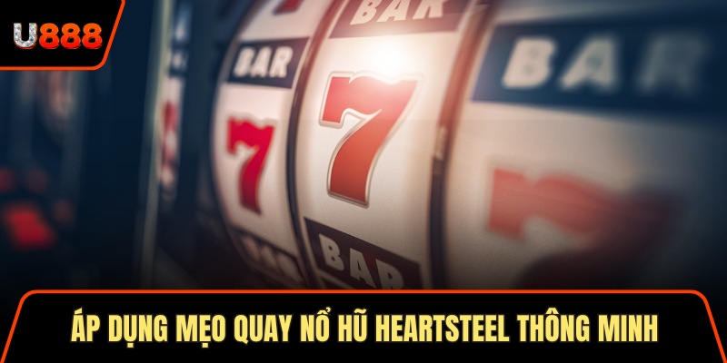 Soi Cầu Thần Tài 3 Cách Áp Dụng Hiệu Quả Nhất 2025 2 Áp dụng mẹo quay nổ hũ Heartsteel thông minh