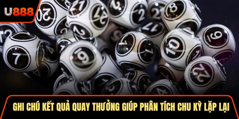 Soi Cầu Thần Tài 3 Cách Áp Dụng Hiệu Quả Nhất 2025 3 Ghi chú kết quả quay thưởng hỗ trợ phân tích chu kỳ lặp lại