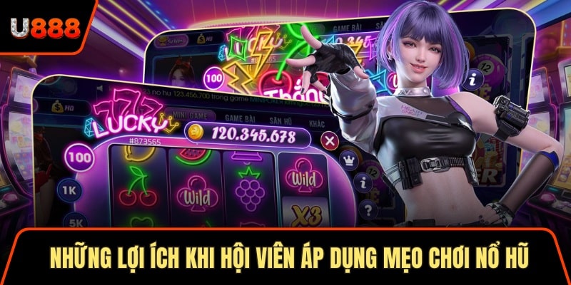 Soi Cầu Vip 247 Với 5 Phương Pháp Chuẩn Xác Nhất Hôm Nay 3 Những lợi ích khi hội viên áp dụng mẹo chơi nổ hũ