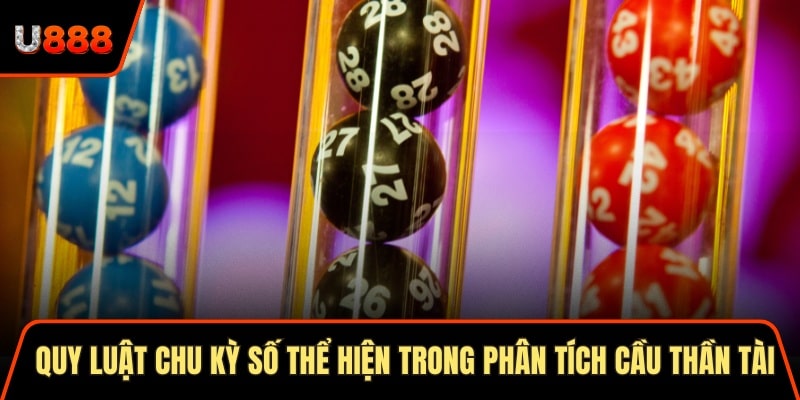 Soi Cầu Vip 247 Với 5 Phương Pháp Chuẩn Xác Nhất Hôm Nay 2 Quy luật chu kỳ số thể hiện trong phân tích cầu thần tài