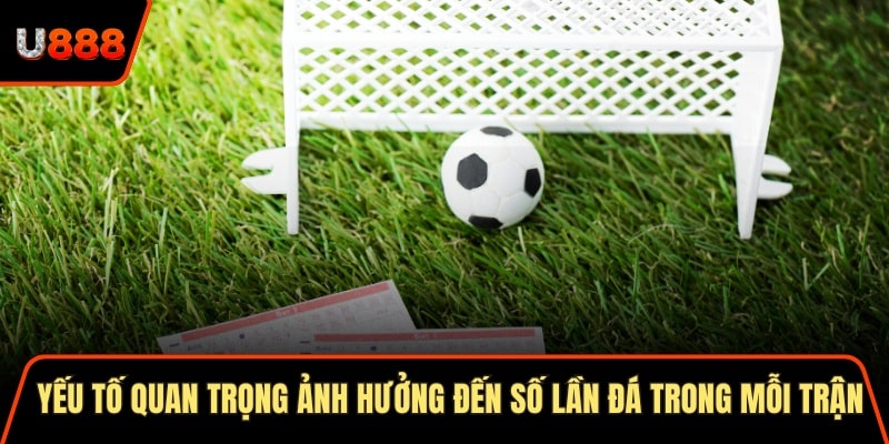 Soi Cầu Vip 247 Với 5 Phương Pháp Chuẩn Xác Nhất Hôm Nay 3 Yếu tố quan trọng ảnh hưởng đến số lần đá trong mỗi trận